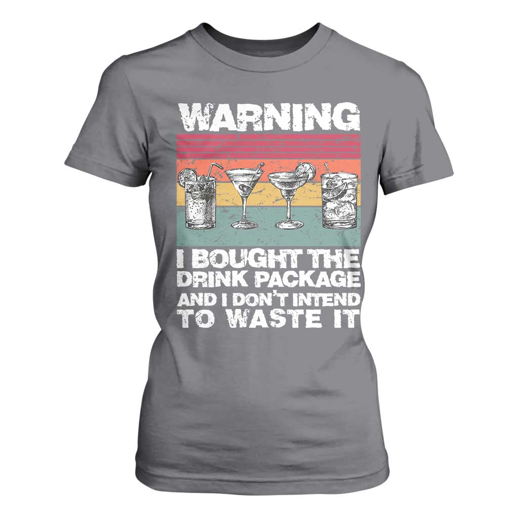 Funny Cruise T Shirt For Women Warning I Bought The Drink Package Retro Vintage TS10 Charcoal Print Your Wear