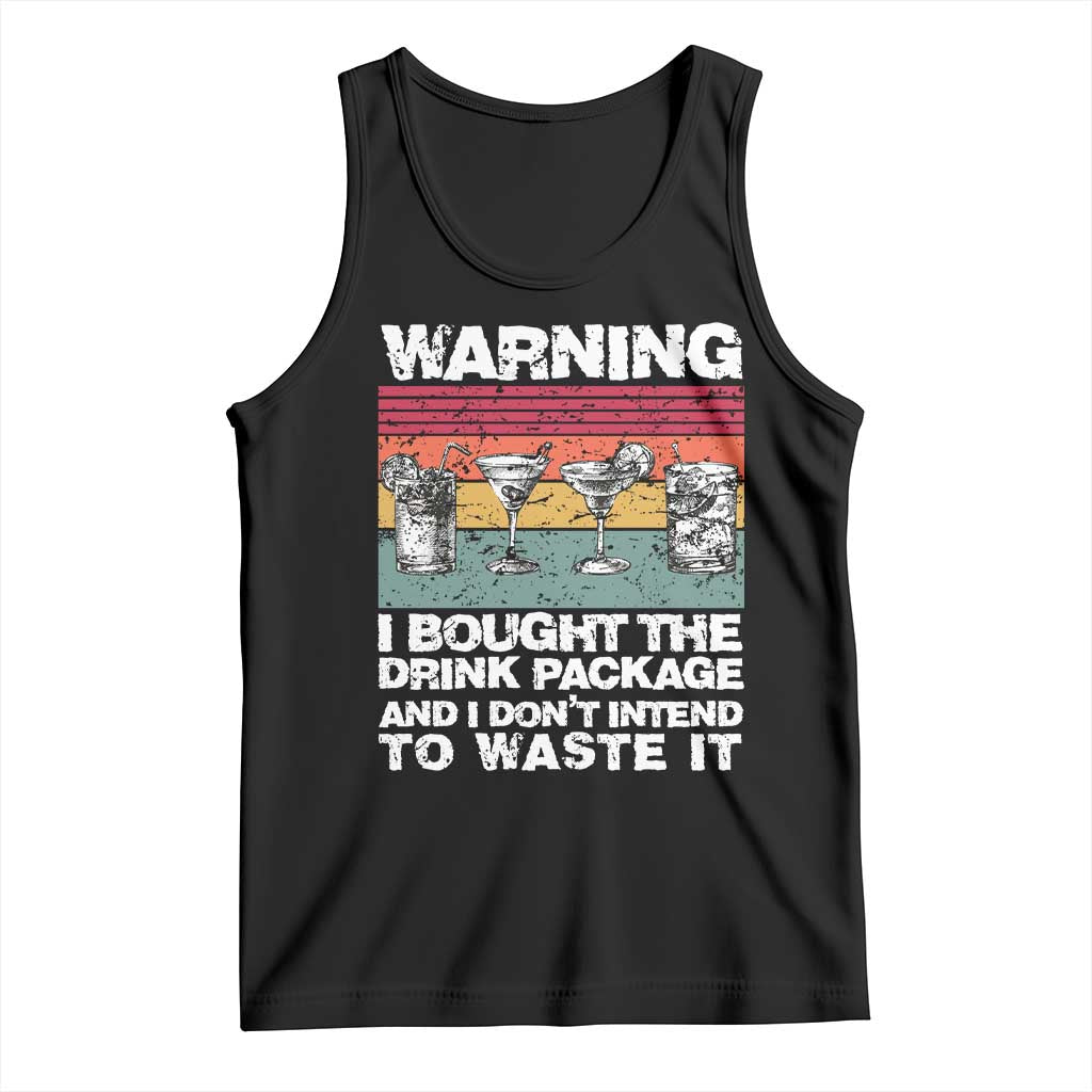 Funny Cruise Tank Top Warning I Bought The Drink Package Retro Vintage TS10 Black Print Your Wear