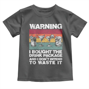 Funny Cruise Toddler T Shirt Warning I Bought The Drink Package Retro Vintage TS10 Dark Heather Print Your Wear