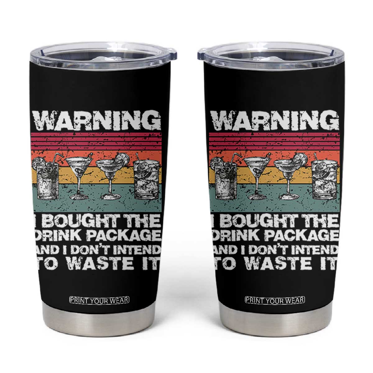 Funny Cruise Tumbler Cup Warning I Bought The Drink Package Retro Vintage TS10 Black Print Your Wear