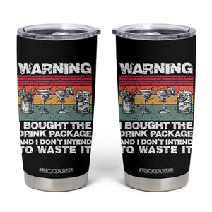 Funny Cruise Tumbler Cup Warning I Bought The Drink Package Retro Vintage TS10 Black Print Your Wear