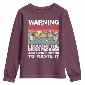 Funny Cruise Youth Sweatshirt Warning I Bought The Drink Package Retro Vintage TS10 Maroon Print Your Wear