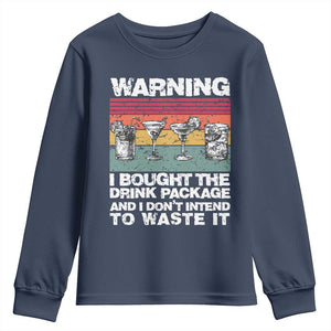 Funny Cruise Youth Sweatshirt Warning I Bought The Drink Package Retro Vintage TS10 Navy Print Your Wear