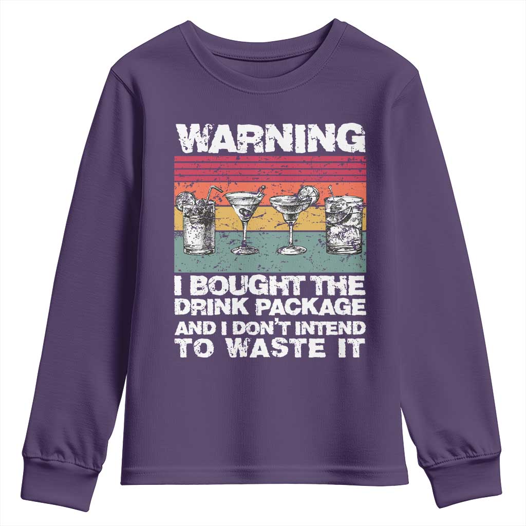 Funny Cruise Youth Sweatshirt Warning I Bought The Drink Package Retro Vintage TS10 Purple Print Your Wear