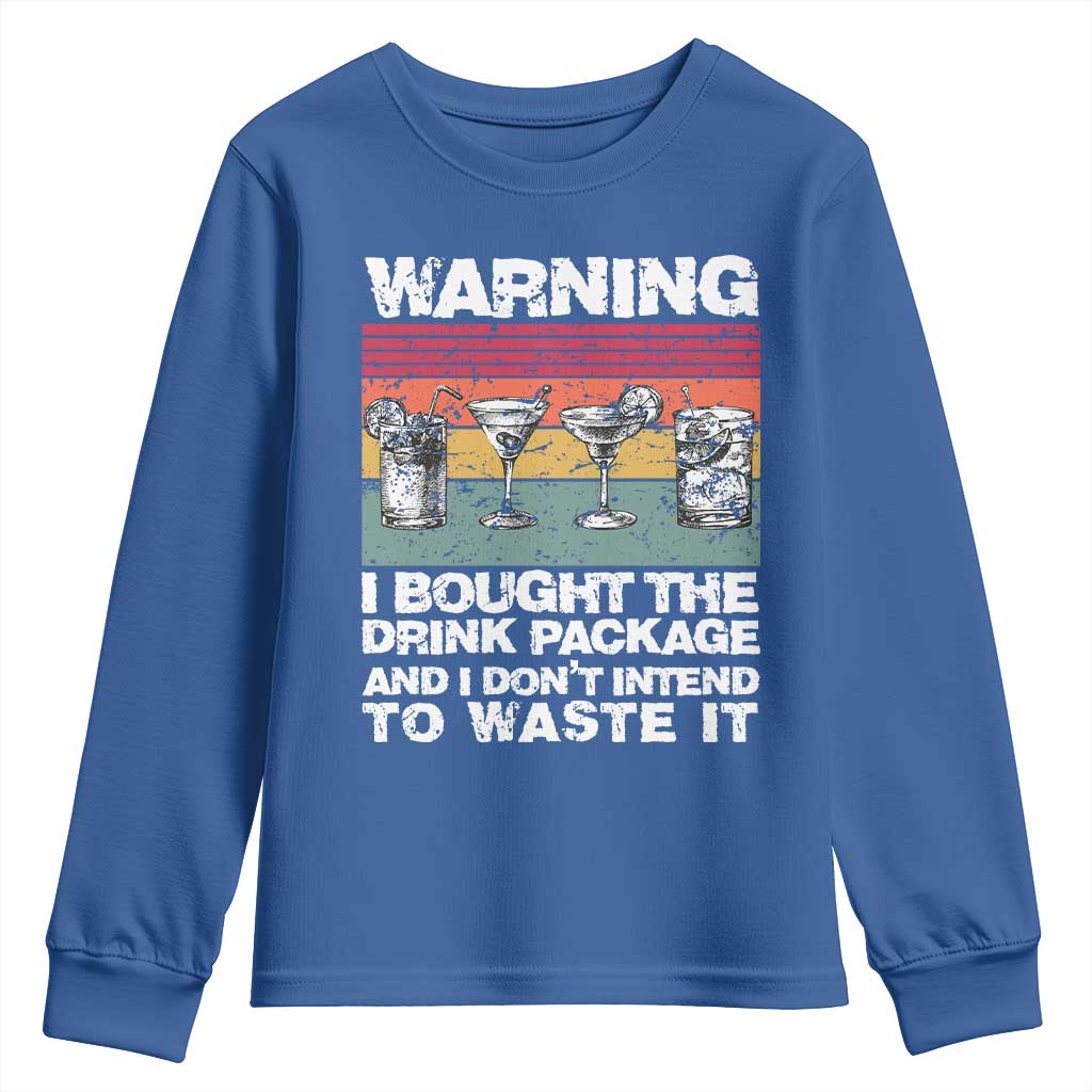 Funny Cruise Youth Sweatshirt Warning I Bought The Drink Package Retro Vintage TS10 Royal Blue Print Your Wear