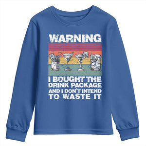 Funny Cruise Youth Sweatshirt Warning I Bought The Drink Package Retro Vintage TS10 Royal Blue Print Your Wear