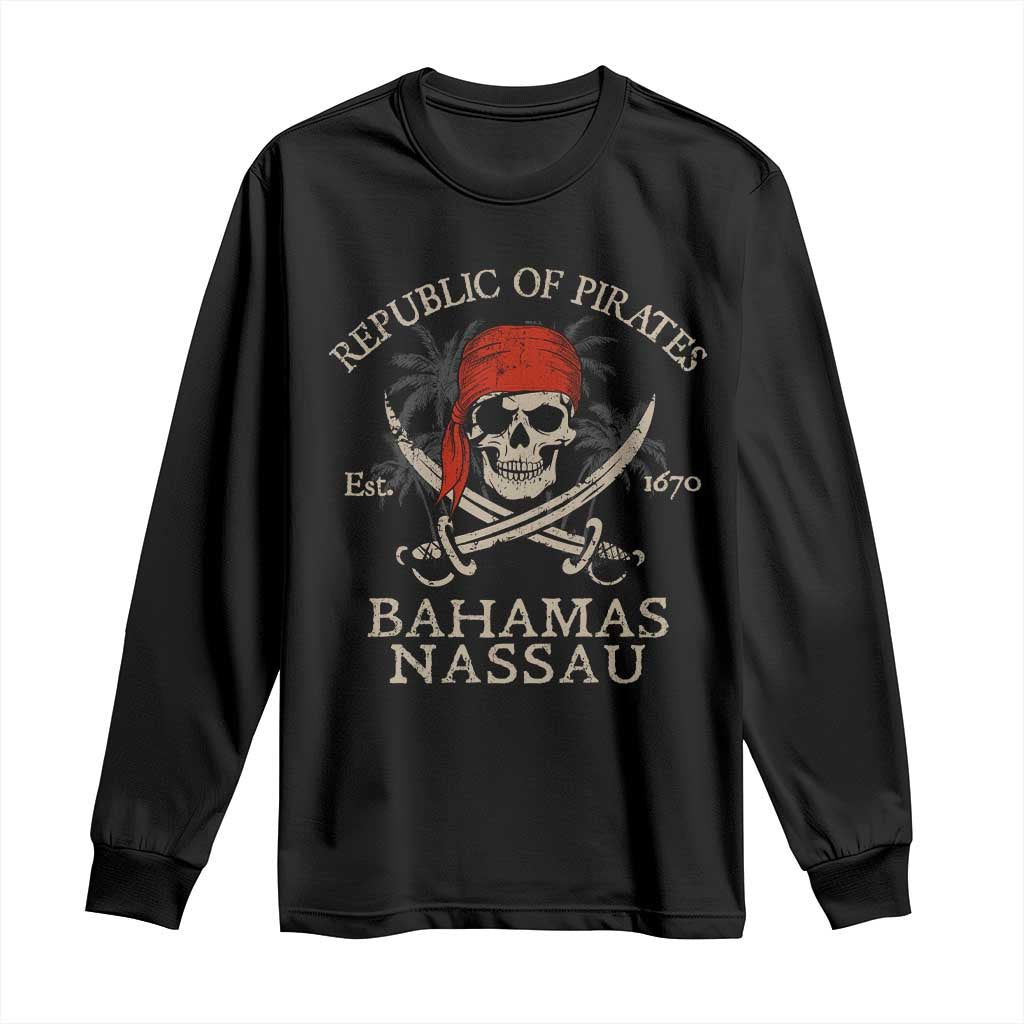 Republic Of Pirates Nassau Bahamas Long Sleeve Shirt Vintage Caribbean Summer Vacation TS10 Black Print Your Wear