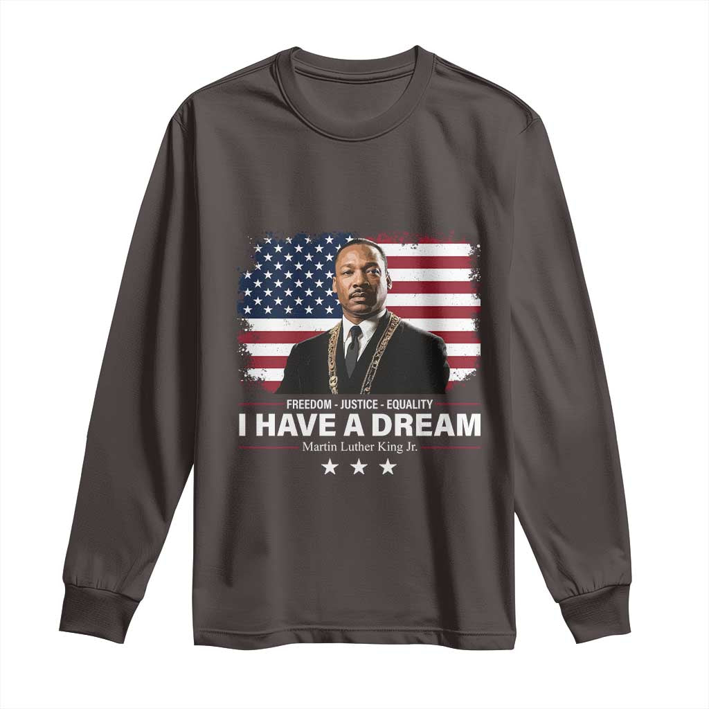 Martin Luther King Long Sleeve Shirt I Have A Dream Freedom Justice Equality MLK Day Black History Month TS10 Dark Chocolate Print Your Wear