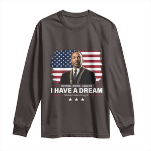 Martin Luther King Long Sleeve Shirt I Have A Dream Freedom Justice Equality MLK Day Black History Month TS10 Dark Chocolate Print Your Wear