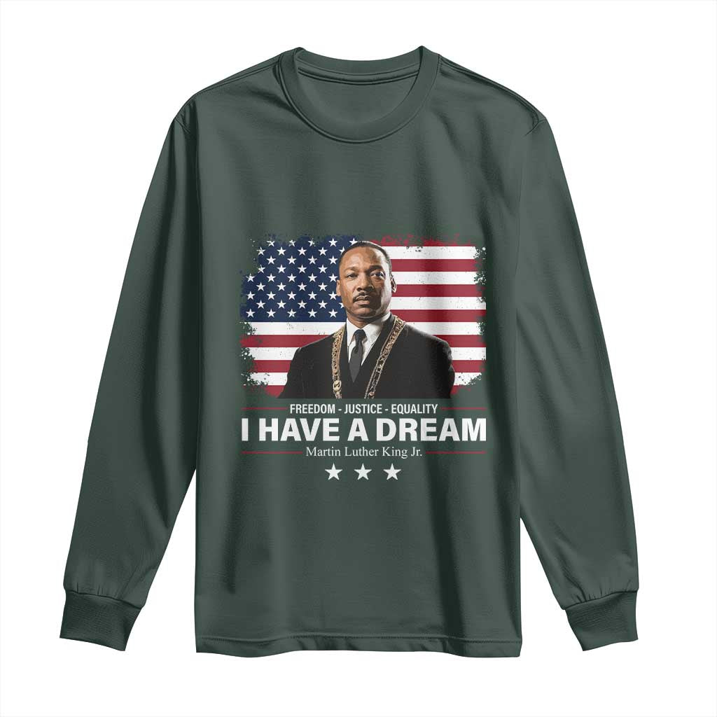 Martin Luther King Long Sleeve Shirt I Have A Dream Freedom Justice Equality MLK Day Black History Month TS10 Dark Forest Green Print Your Wear
