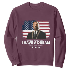 Martin Luther King Sweatshirt I Have A Dream Freedom Justice Equality MLK Day Black History Month TS10 Maroon Print Your Wear