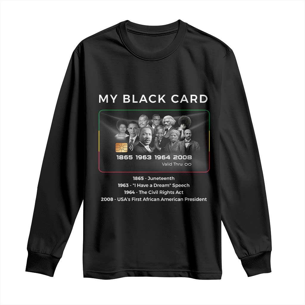 My Black Card Long Sleeve Shirt African American Civil Rights Leaders Black History TS10 Black Print Your Wear