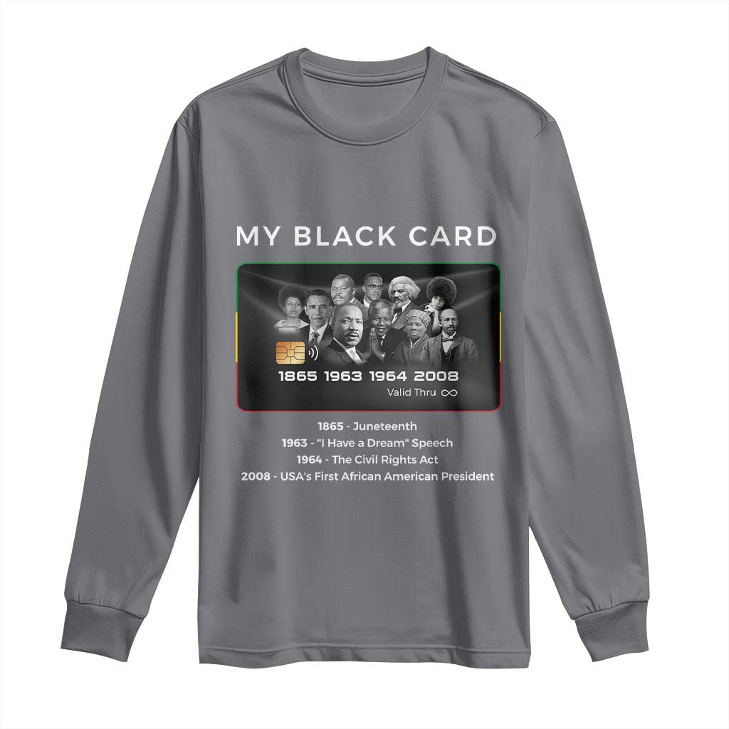 My Black Card Long Sleeve Shirt African American Civil Rights Leaders Black History TS10 Charcoal Print Your Wear