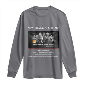 My Black Card Long Sleeve Shirt African American Civil Rights Leaders Black History TS10 Charcoal Print Your Wear