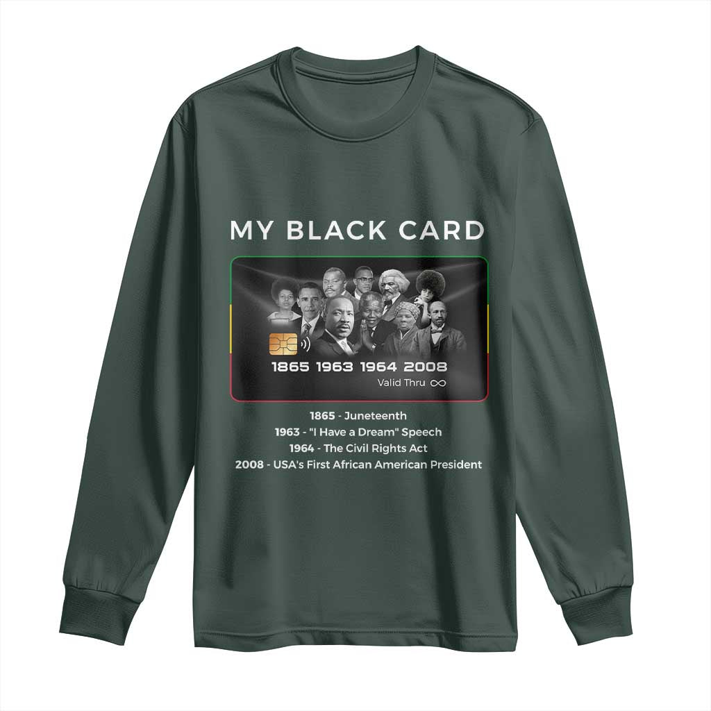 My Black Card Long Sleeve Shirt African American Civil Rights Leaders Black History TS10 Dark Forest Green Print Your Wear