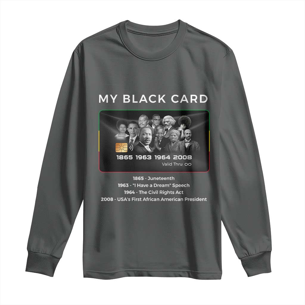 My Black Card Long Sleeve Shirt African American Civil Rights Leaders Black History TS10 Dark Heather Print Your Wear