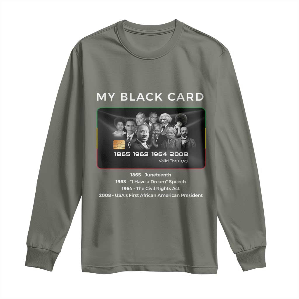 My Black Card Long Sleeve Shirt African American Civil Rights Leaders Black History TS10 Military Green Print Your Wear