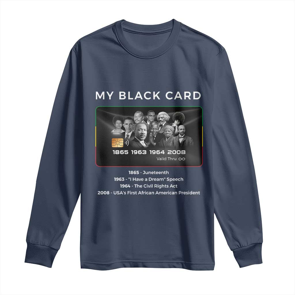 My Black Card Long Sleeve Shirt African American Civil Rights Leaders Black History TS10 Navy Print Your Wear