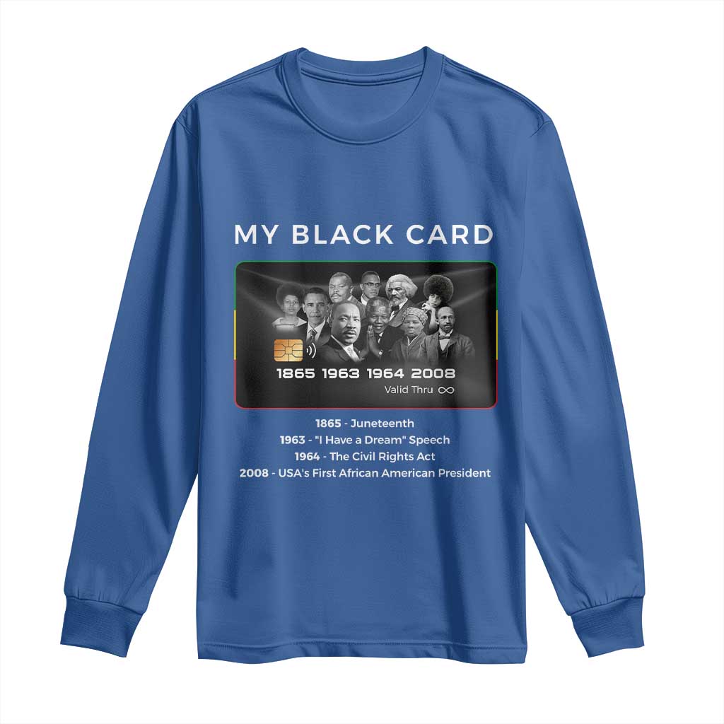 My Black Card Long Sleeve Shirt African American Civil Rights Leaders Black History TS10 Royal Blue Print Your Wear