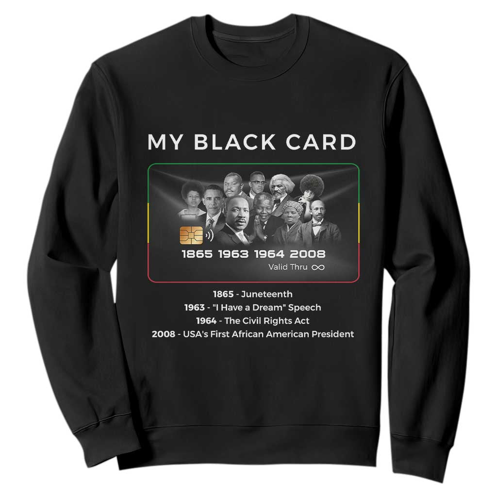 My Black Card Sweatshirt African American Civil Rights Leaders Black History TS10 Black Print Your Wear