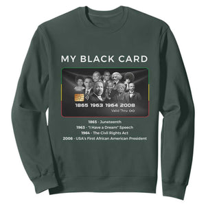 My Black Card Sweatshirt African American Civil Rights Leaders Black History TS10 Dark Forest Green Print Your Wear