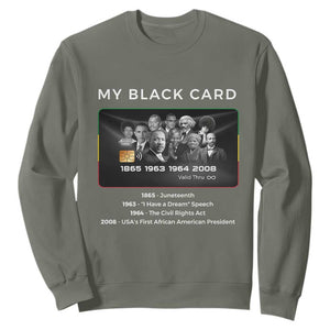 My Black Card Sweatshirt African American Civil Rights Leaders Black History TS10 Military Green Print Your Wear