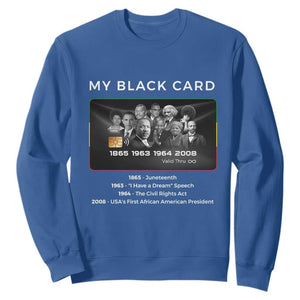 My Black Card Sweatshirt African American Civil Rights Leaders Black History TS10 Royal Blue Print Your Wear
