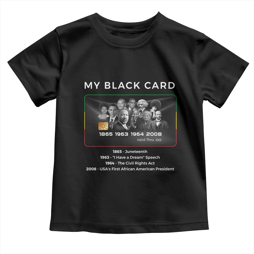 My Black Card Toddler T Shirt African American Civil Rights Leaders Black History TS10 Black Print Your Wear