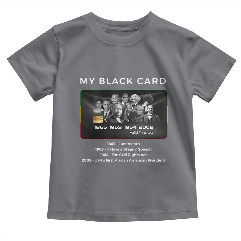 My Black Card Toddler T Shirt African American Civil Rights Leaders Black History TS10 Charcoal Print Your Wear