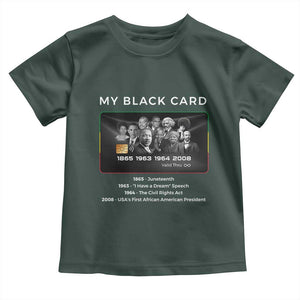 My Black Card Toddler T Shirt African American Civil Rights Leaders Black History TS10 Dark Forest Green Print Your Wear