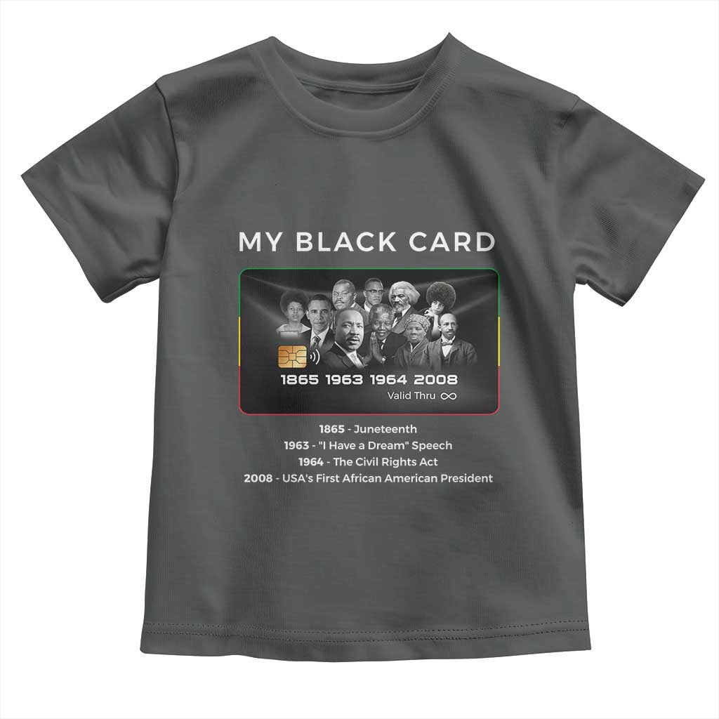 My Black Card Toddler T Shirt African American Civil Rights Leaders Black History TS10 Dark Heather Print Your Wear