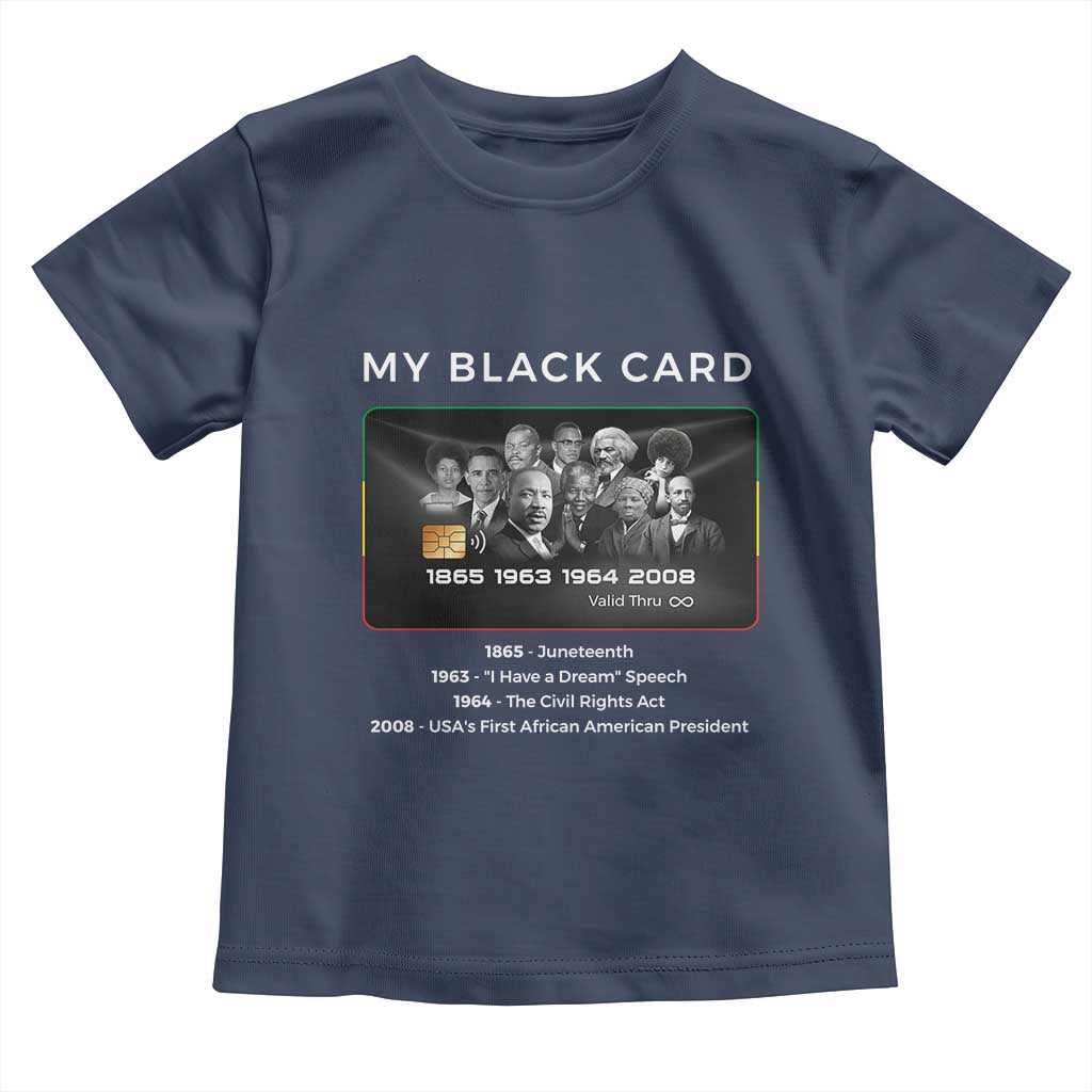 My Black Card Toddler T Shirt African American Civil Rights Leaders Black History TS10 Navy Print Your Wear