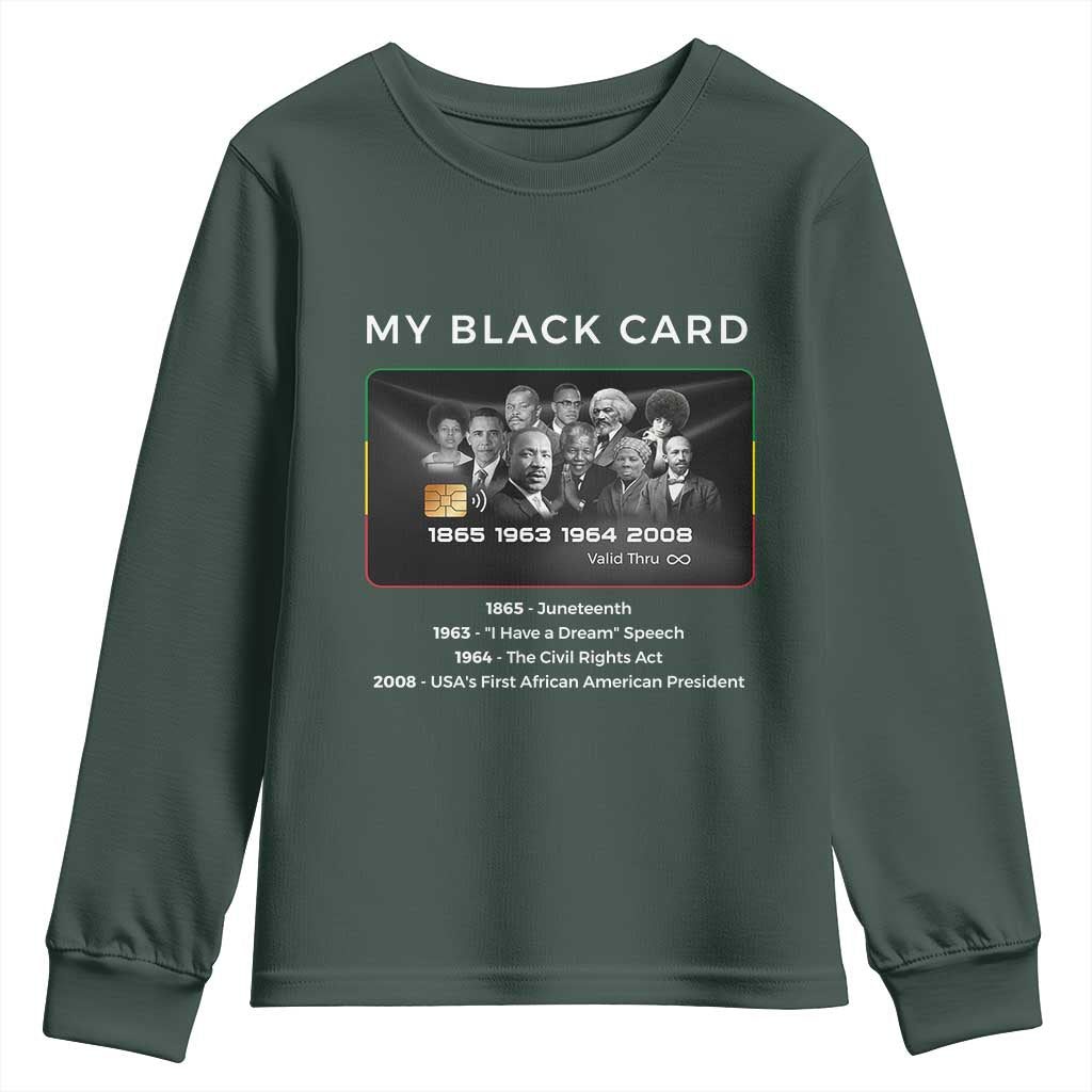 My Black Card Youth Sweatshirt African American Civil Rights Leaders Black History TS10 Dark Forest Green Print Your Wear