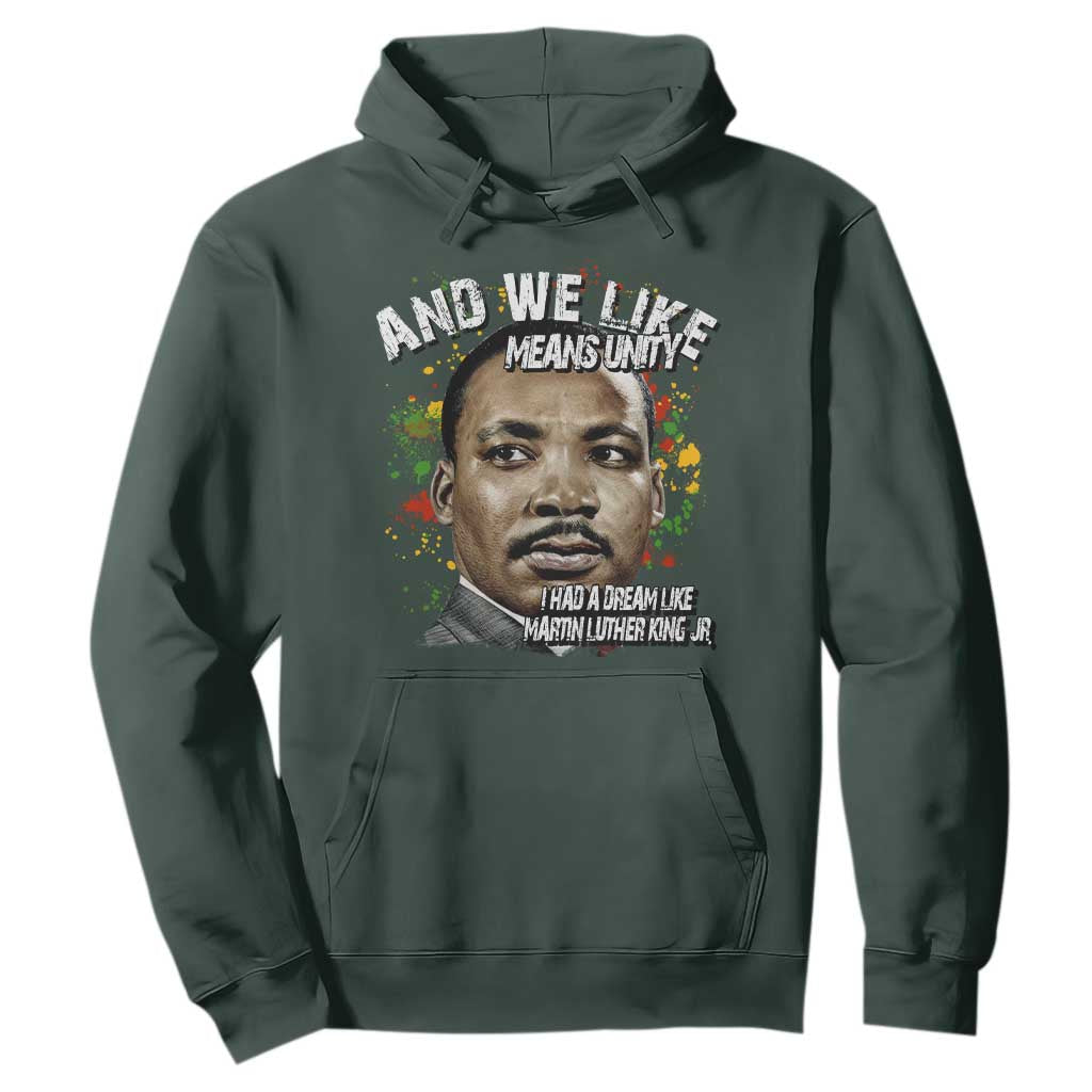 I Had A Dream Like Martin Luther King Hoodie TS10 Dark Forest Green Print Your Wear