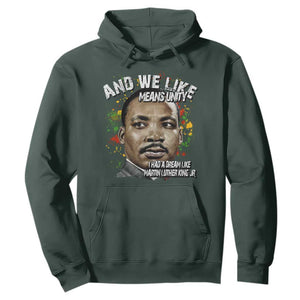 I Had A Dream Like Martin Luther King Hoodie TS10 Dark Forest Green Print Your Wear