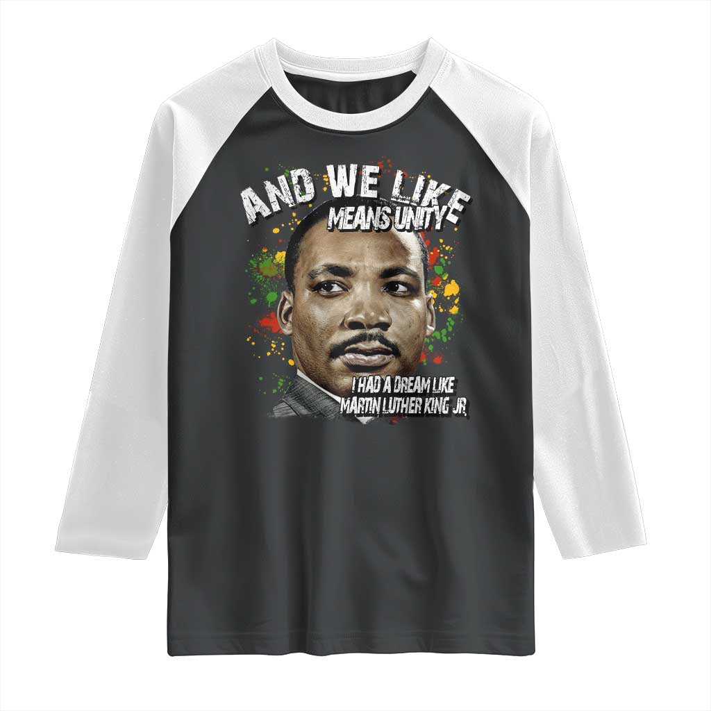 I Had A Dream Like Martin Luther King Raglan Shirt TS10 Black White Print Your Wear