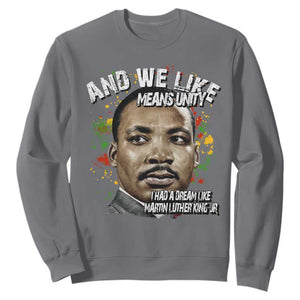 I Had A Dream Like Martin Luther King Sweatshirt TS10 Charcoal Print Your Wear