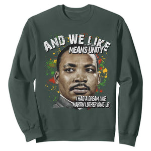 I Had A Dream Like Martin Luther King Sweatshirt TS10 Dark Forest Green Print Your Wear