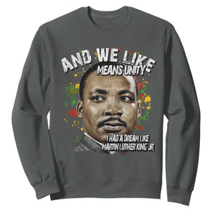 I Had A Dream Like Martin Luther King Sweatshirt TS10 Dark Heather Print Your Wear