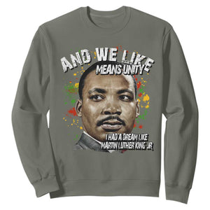 I Had A Dream Like Martin Luther King Sweatshirt TS10 Military Green Print Your Wear