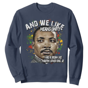 I Had A Dream Like Martin Luther King Sweatshirt TS10 Navy Print Your Wear