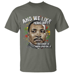 I Had A Dream Like Martin Luther King T Shirt TS10 Military Green Print Your Wear