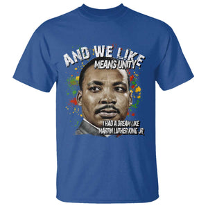 I Had A Dream Like Martin Luther King T Shirt TS10 Royal Blue Print Your Wear