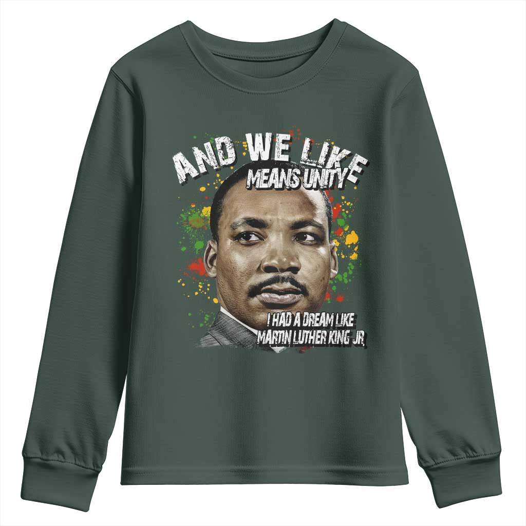 I Had A Dream Like Martin Luther King Youth Sweatshirt TS10 Dark Forest Green Print Your Wear