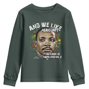 I Had A Dream Like Martin Luther King Youth Sweatshirt TS10 Dark Forest Green Print Your Wear