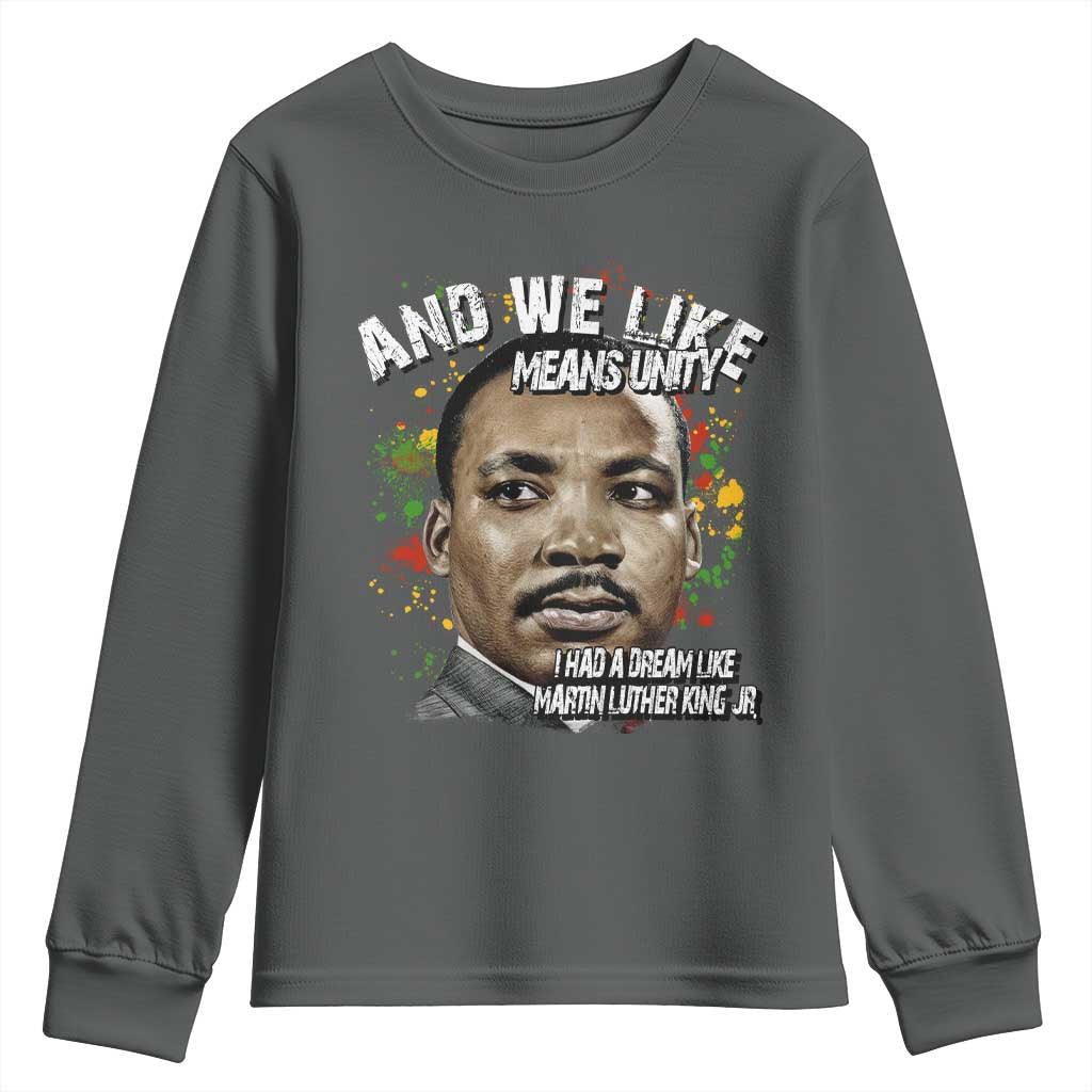 I Had A Dream Like Martin Luther King Youth Sweatshirt TS10 Dark Heather Print Your Wear