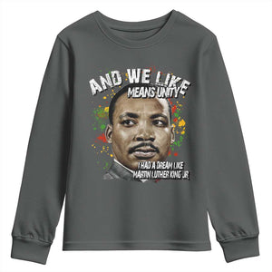 I Had A Dream Like Martin Luther King Youth Sweatshirt TS10 Dark Heather Print Your Wear