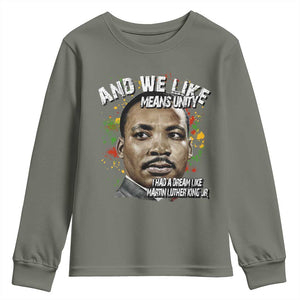 I Had A Dream Like Martin Luther King Youth Sweatshirt TS10 Military Green Print Your Wear