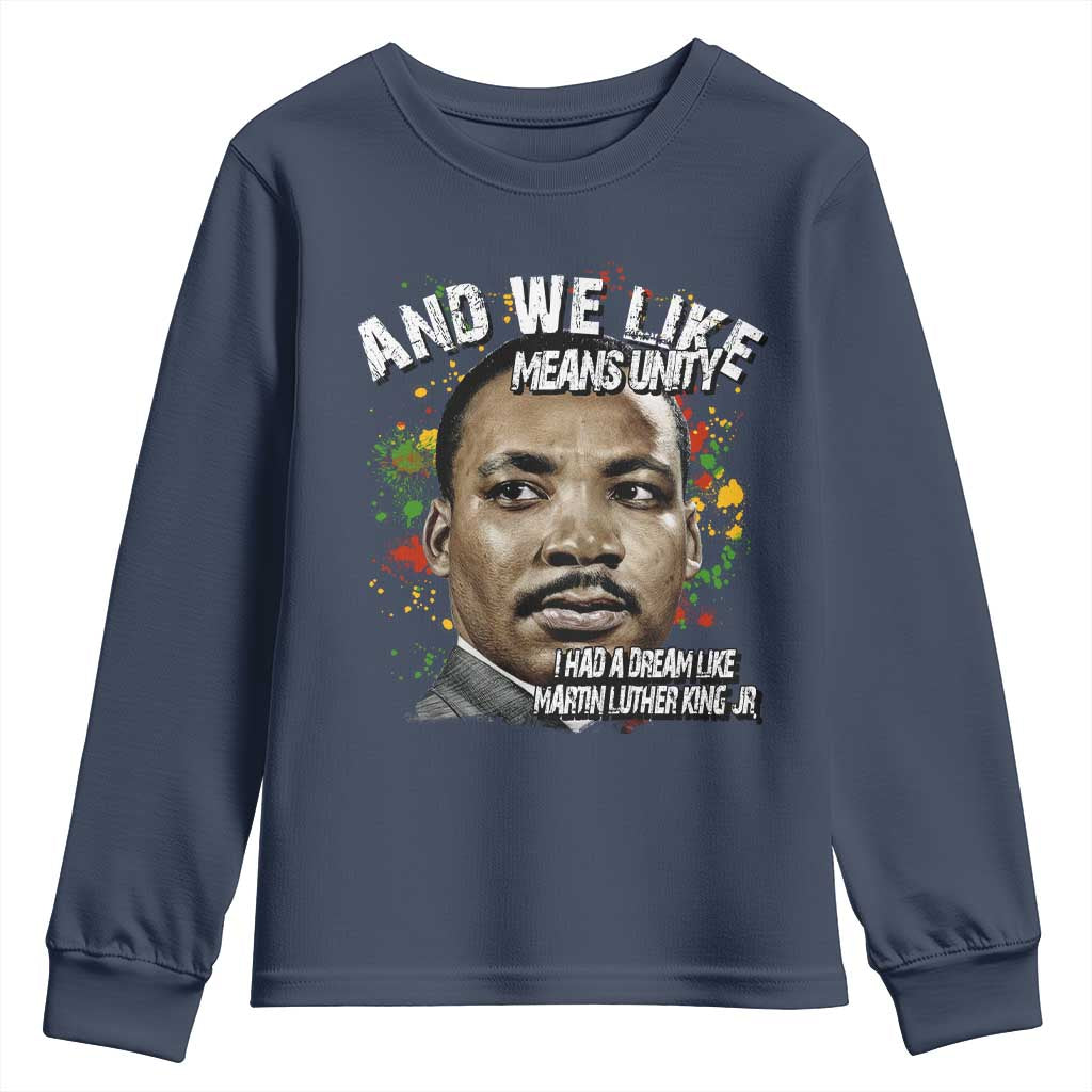 I Had A Dream Like Martin Luther King Youth Sweatshirt TS10 Navy Print Your Wear