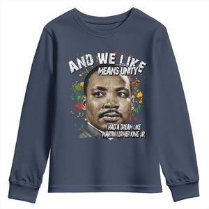I Had A Dream Like Martin Luther King Youth Sweatshirt TS10 Navy Print Your Wear